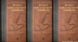 “Beykoz Deri Ve Kundura Fabrikası” Kitabı Çıktı